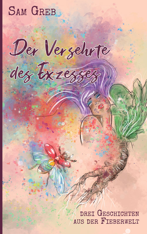 sam-greb_fieberwelt_der-versehrte-des-exzesses_cover-final